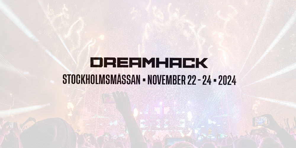 DreamHack Reveals EU Expansion With The Launch Of DreamHack Stockholm For  2024